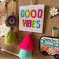 'Good Vibes' Colorful Home Decor